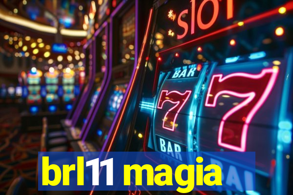 brl11 magia